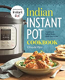 Indian Instant Pot Cookbook by Urvashi Pitre