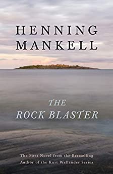 The Rock Blaster by Henning Mankell
