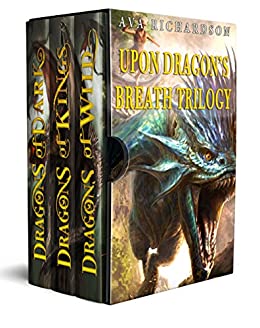 Upon Dragon’s Breath Trilogy by Ava Richardson