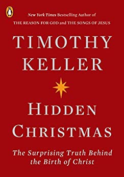 Hidden Christmas by Timothy Keller