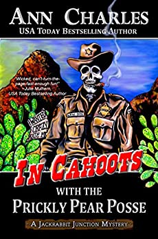 In Cahoots with the Prickly Pear Posse by Ann Charles