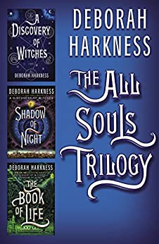The All Souls Trilogy by Deborah Harkness