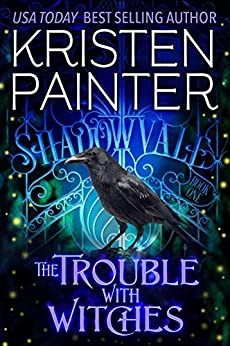 The Trouble with Witches by Kristen Painter