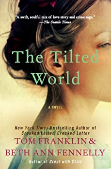 The Tilted World by Tom Franklin